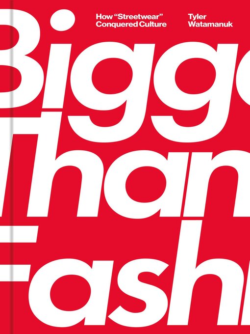 Title details for Bigger Than Fashion by Tyler Watamanuk - Available